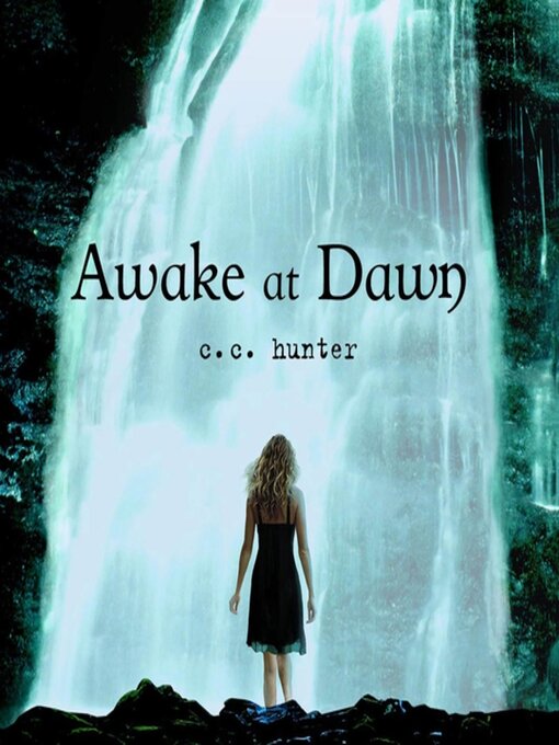 Title details for Awake at Dawn by C. C. Hunter - Available